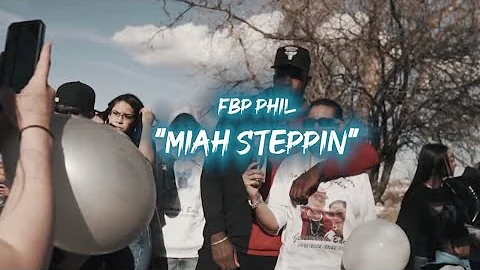 FBP Phil - MIAH STEPPIN (Official Video)Shot By @J...