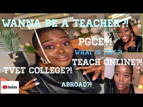 Becoming a Teacher|| enrolling at a TVET college and University||PGCE||TEFL course||Q&A.