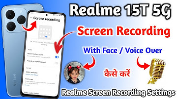 Realme 15T 5G Screen Recording Setting || How To Record Screen with voice over In Realme 15T 5G ||