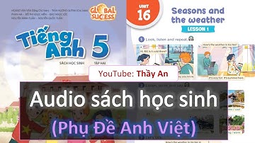 UNIT 16. SEASONS AND THE WEATHER | Audio Sách Học Sinh Tập 2 Tiếng Anh 5 Global Success 2024 - 2025