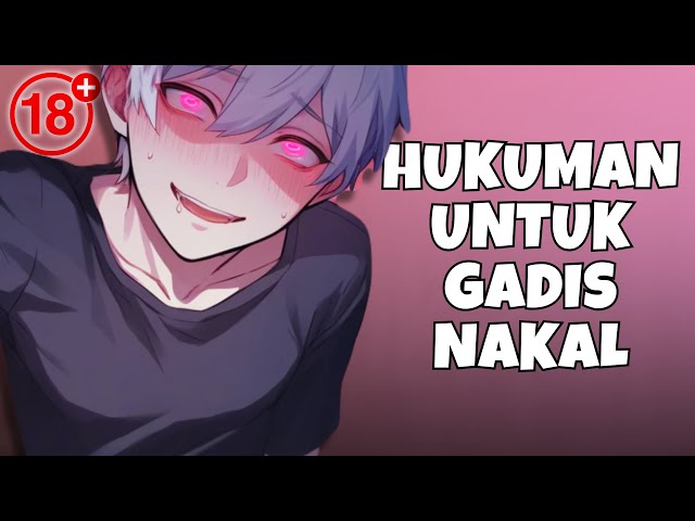YANDERE ASMR Boyfriend | Hukuman Untuk Gadis Nakal  | Asmr Cowok