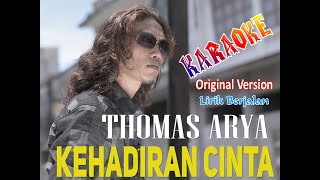 KEHADIRAN CINTA !!! KARAOKE ORIGINAL#THOMAS ARYA