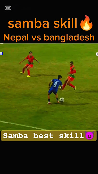 samba best skill🔥 Nepal🇳🇵 vs bangladesh🇧🇩 football match #football #nepalifootball #samba #shorts