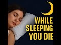 You Die When You Sleep