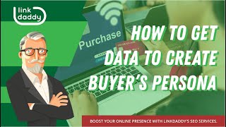 How to Get Data to Create Buyer’s Persona