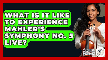 What Is It Like To Experience Mahler