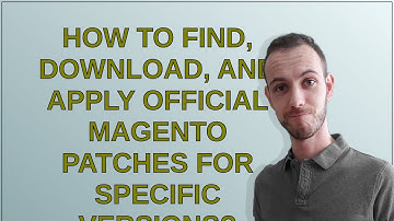 Magento: How to find, download, and apply official Magento patches for specific versions?