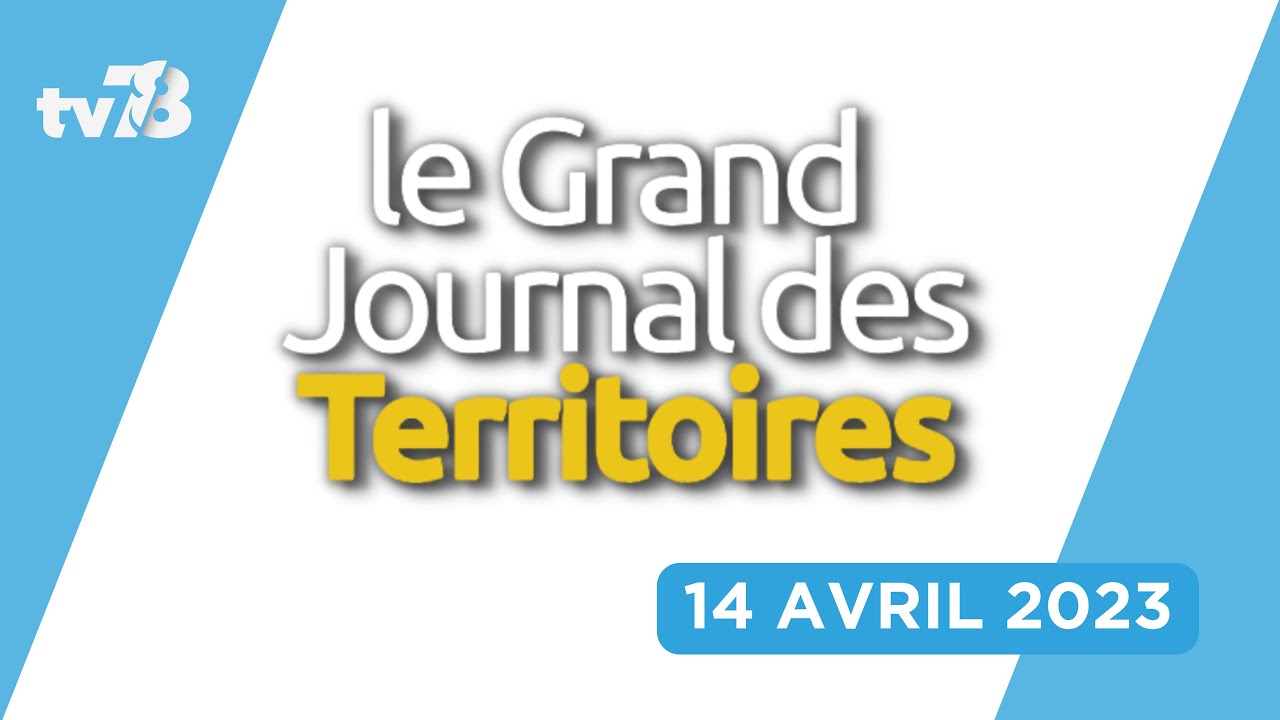 Le Grand JT Des Territoires – 14 avril 2023