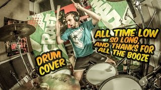 Drum Cover of &quot;All Time Low - So Long, And Thanks For All The Booze&quot; by Otto from MadCraft