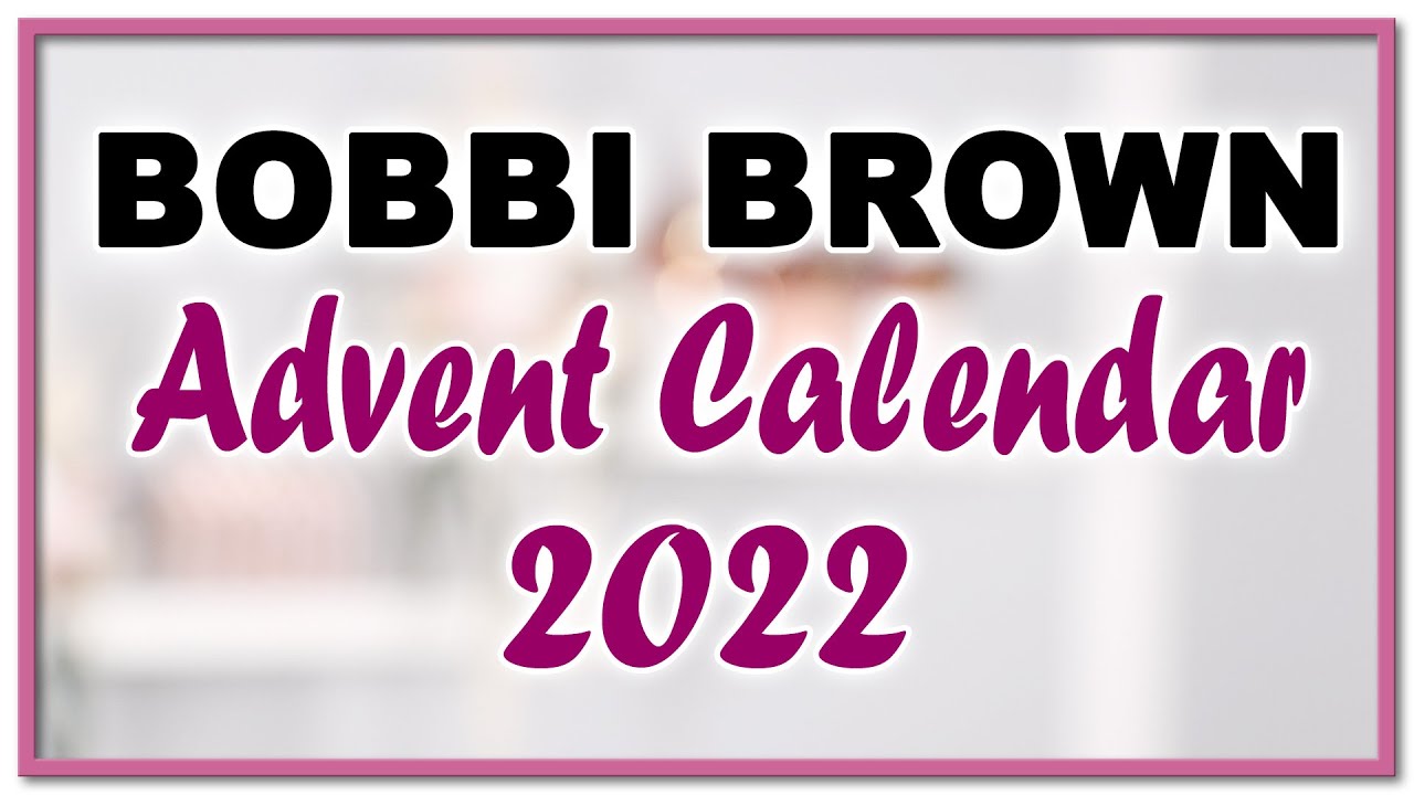 worth-202-bobbi-brown-advent-calendar-2022-spoiler-hit-or-miss