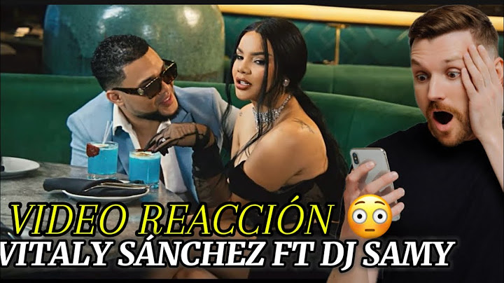 Tú reemplazó vitaly Sánchez Ft DJ samy (video reacción