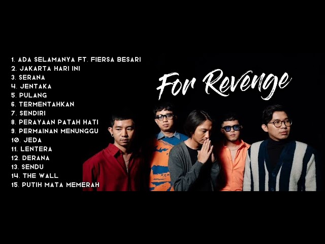 For Revenge Full Album | Lagu Terbaru For Revenge | Ada Selamanya | Jakarta Hari Ini | Serana class=