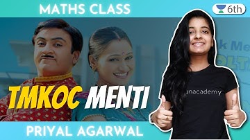 Class 6 Maths Unacademy | TMKOC | Menti | Priyal Agrawal