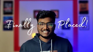 Finally Placed ! 🥳 | My Placement Story