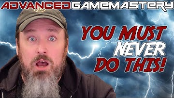 Are you SURE you want to do that? | Advanced Gamemastery