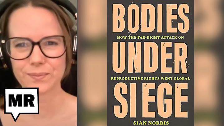 The Attack On Abortion Rights Is Going Global | Sian Norris | TMR