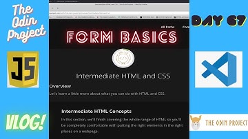 The Odin Project VLOG | Day 67 CODING For BEGINNERS | Intermediate HTML/CSS Form Basics Part 1