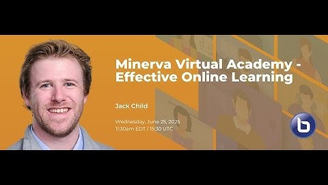Minerva Virtual Academy   Effective Online Learning