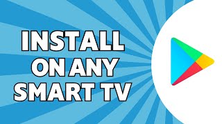 How to Install Play Store on ANY Smart TV (Best Method)