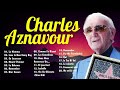 Charles Aznavour ♥ Les chansons inoubliables de Charles Aznavour ♥ Charles Aznavour Grands Succès