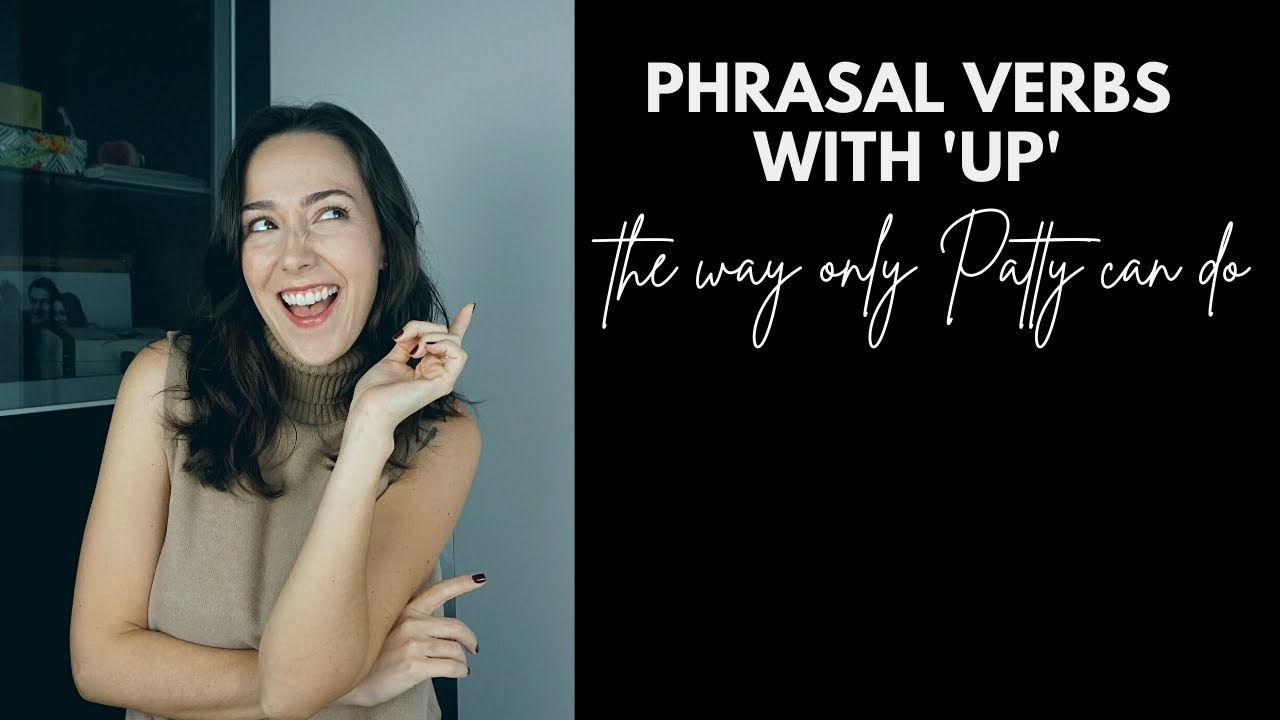Phrasal verbs with UP in a real-life context - YouTube