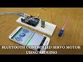 Bluetooth controlled servo motor using arduino hc05 bluetooth module