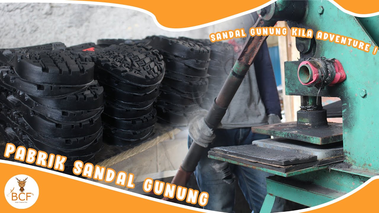 Mengunjungi Pabrik Sandal Gunung Kila Adventure | Vendor Sandal (Grosir)