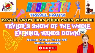 #TravelFacts✈️🎵 #Paris #France TAYLOR SWIFT ERAS TOUR Ep45 #music 227's YouTube Chili' #Hoops227TV!