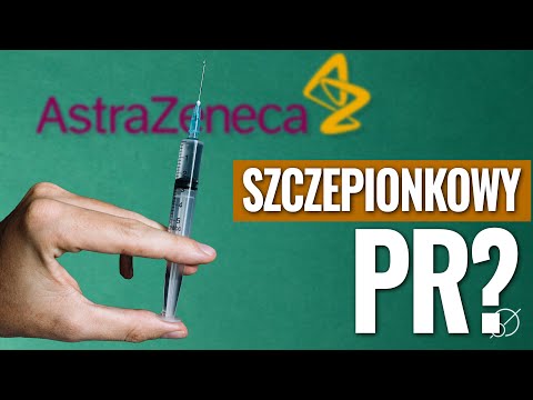 AstraZeneca - czy ta szczepionka jest bezpieczna?