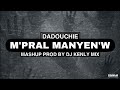 Dadouchie M'Pral Manyen'W - Mashup / PROD BY DJ KENLY MIX #viralvideo #share #like