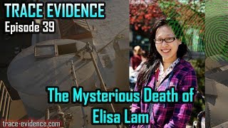 Trace Evidence - 039 - The Mysterious Death of Elisa Lam