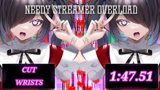 Needy Streamer Overload | Cut Wrists Speedrun WR [1:47.51]