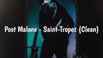 Post Malone - Saint-Tropez (Clean)