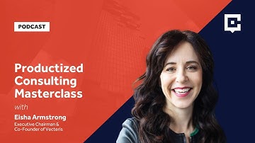 Productized Consulting Masterclass with Eisha Armstrong