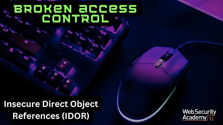 Broken Access Control - Insecure Direct Object References (aka IDOR)
