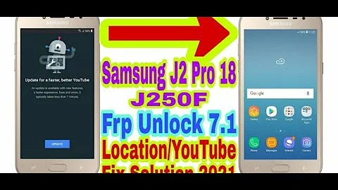 Samsung J2 Pro 2018 (J250) U2 Fix YouTube Update/Fix Location Google/FRP Bypass  ANDROID 7.1.1