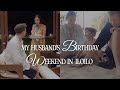 My Husband’s Birthday Weekend in Iloilo | Camille Co