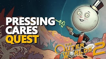 Pressing Cares The Outer Worlds 2