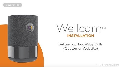 Set Up Your Wellcam#4b: Set Up Two-Way Calling (Web Dashboard)