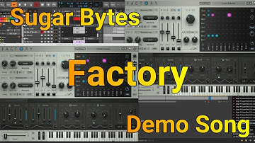 Sugar Bytes - Factory   Demo song
