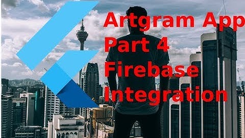 #Flutter ArtGram, The Instagram Clone Part 4 |Firebase Integration