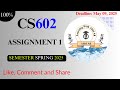 CS602 Assignment 1 Solution 2025 | CS602 Assignment 1 | Spring 2025@thevirtualuniversityofpakistan