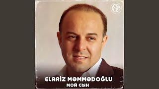Мой сын - Elariz Məmmədoğlu