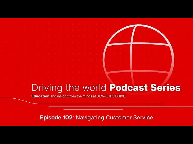 EP 102 SEW-EURODRIVE Podcast: Navigating Customer Service