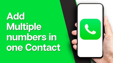 How To Add Multiple Phone Numbers in one Contact (2024)