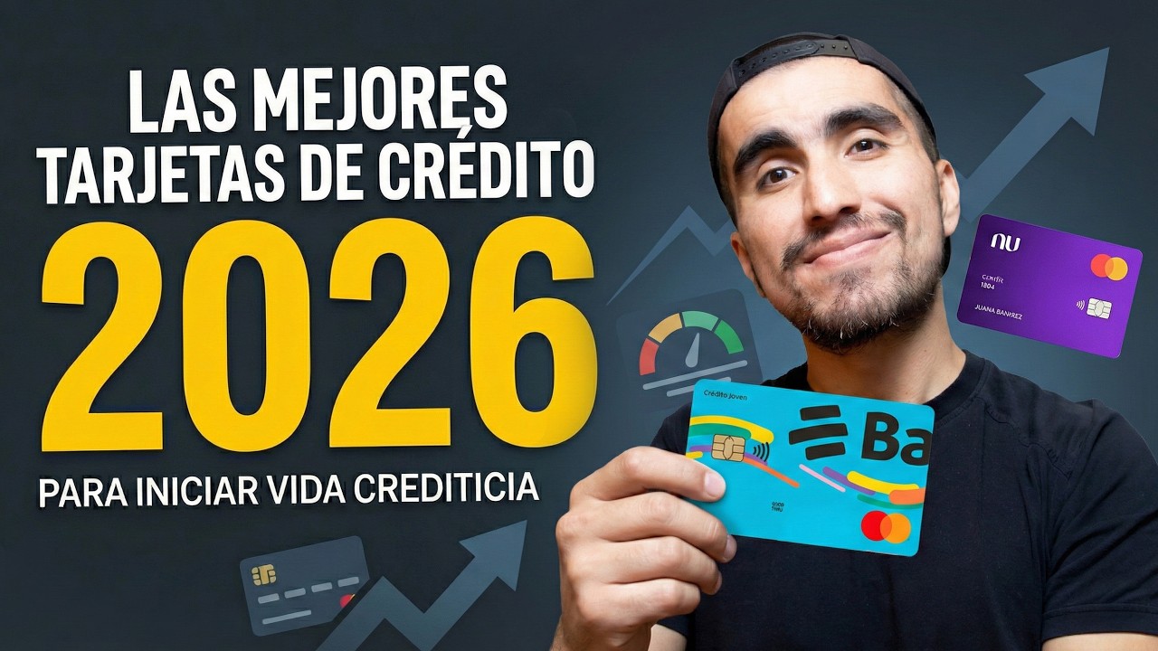 Las MEJORES Tarjetas de Crédito PARA EMPEZAR TU VIDA CREDITICIA EN 2026 ...