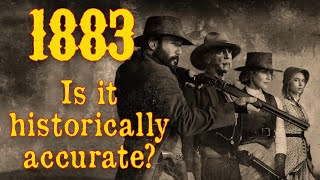 1883...Is It Historically Accurate?