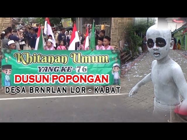 KHITAN UMUM Ke-76 Tahun 2024, Dusun Popongan, Desa Benelan Lor-Kabat class=
