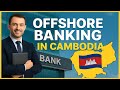 Why Cambodia is the best country in the world for offshore banking | Musto Invest In Cambodia