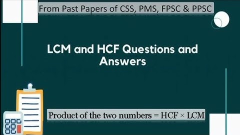 LCM & HCF Questions | General Ability Series | CSS, PMS, FPSC, SPSC & PPSC Exams
